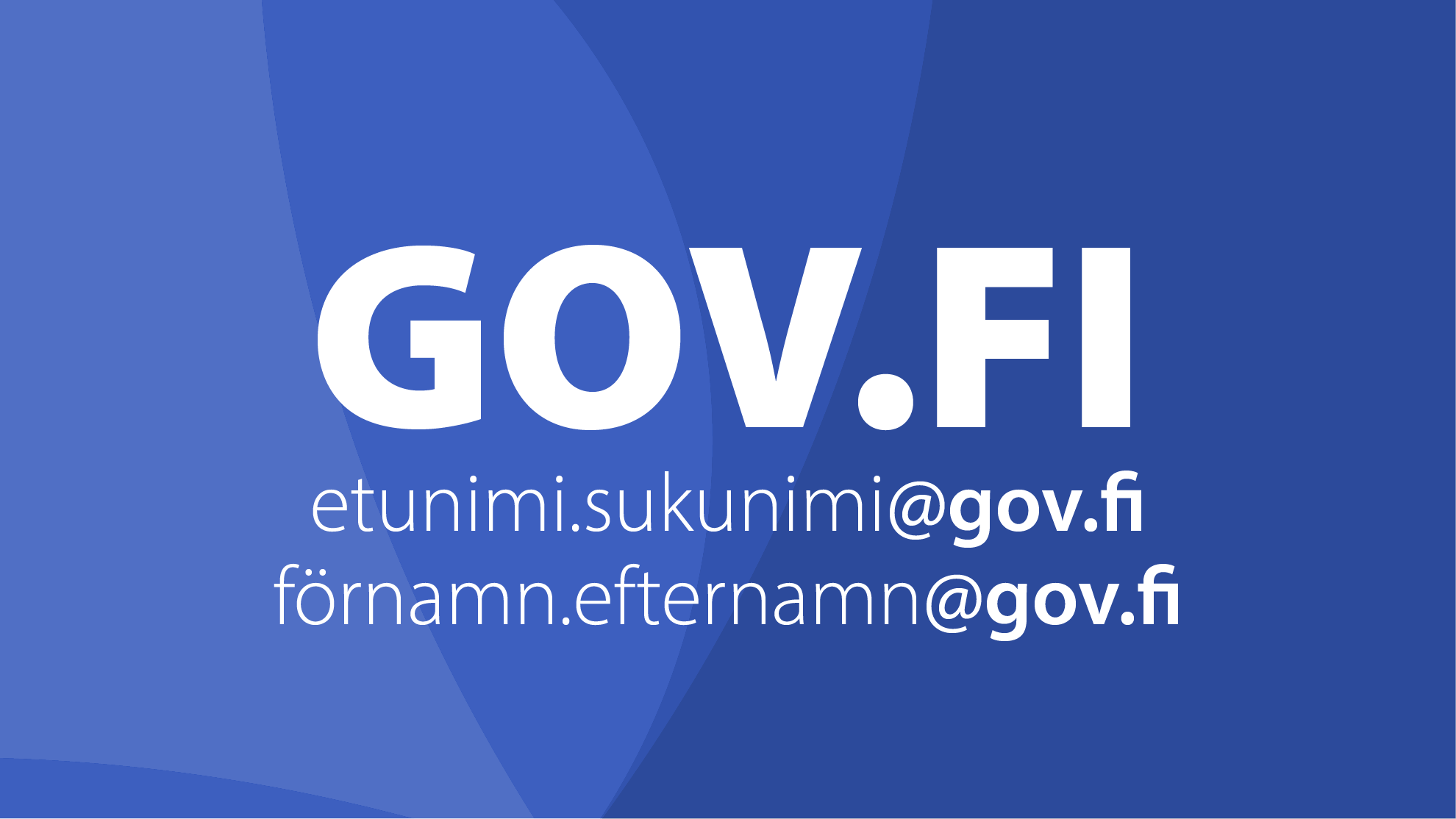 Gov.fi etunimi.sukunimi@gov.fi förnamn.efternamn@gov.fi